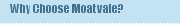 Why Choose Moatvale?